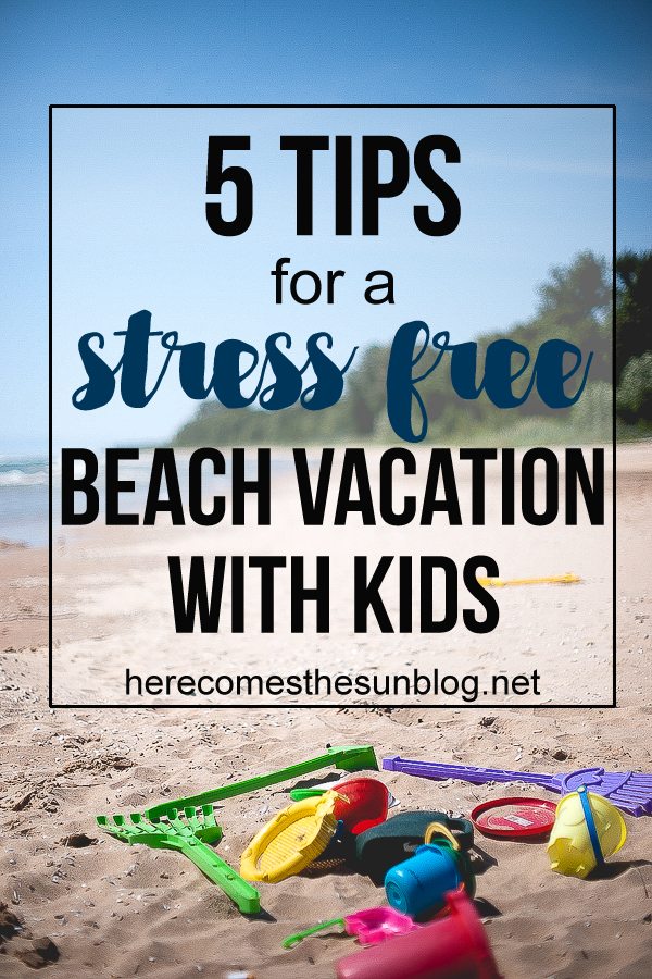 5 Tips for a Stress Free Beach Vacation with Kids