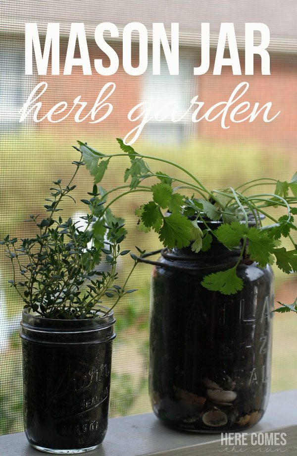 Mason Jar Herb Garden... I love this idea because I can have a garden even though I don't have much outdoor space!