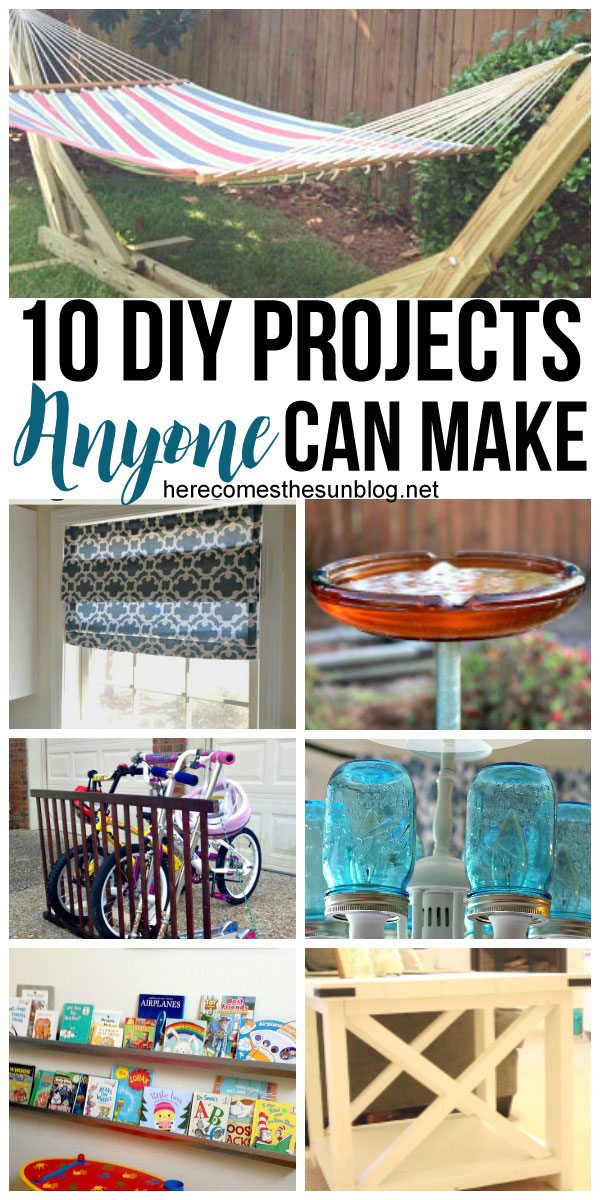 10 DIY projects ANYONE can make! These projects are amazing!