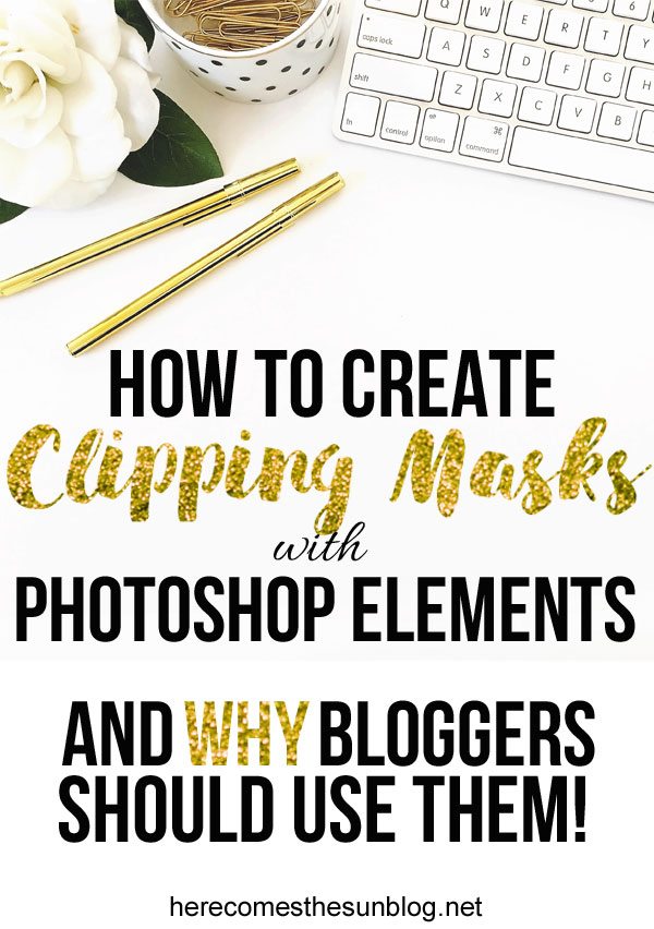 Learn how to create clipping masks with Photoshop Elements and why it's such a valuable tool for bloggers